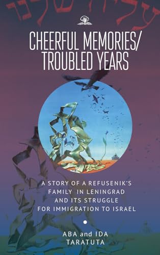 [9781644690444] Cheerful Memories/Troubled Years: A Story of a Refusenik’s Family in Leningrad and its Struggle for Immigration to Israel
