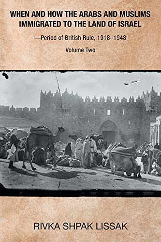 [9781664179981] When and How the Arabs and Muslims Immigrated to the Land of Israel? Period of British Rule, 1918-1948: Volume Two