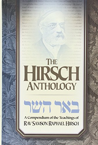 [9781680250565] The Hirsch Anthology - A Compendium of the Teachings of Rav Samson Rapheal Hirsch