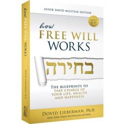 [9781680250701] How Free Will Works: Compact Edition: The Blueprints To Take Charge Of Your Life, Health And Happiness