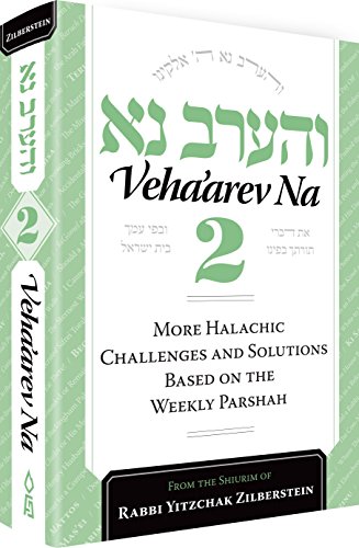 [9781680252118] Veha'arev Na, Vol. 2: Halachic Challenges and solutions according to the weekly parsha