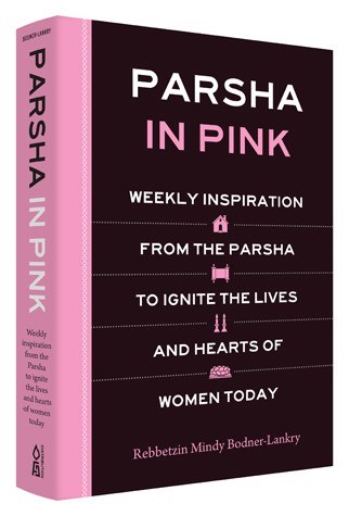 [9781680252774] Parsha in Pink - Weekly inspiration from the Parsha to ignite the lives and Hearts of Women Today