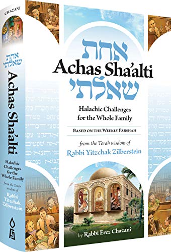 [9781680253764] Achas Sha'alti: Halachic Challenges for the Whole Family from the Torah wisdom of Rabbi Yitzchak Zilberstein