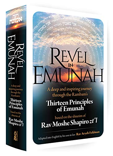 [9781680254488] Out of Print | Revel in Emunah: A deep and inspiring journey through the Rambam’s Thirteen Principles of Emunah Based on the shiurim of Rav Moshe Shapiro 