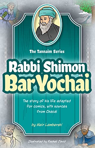 [9781680255270] Tannaim Series: Rabbi Shimon Bar Yochai | The story of his life adapted for comics, with sources from Chazal