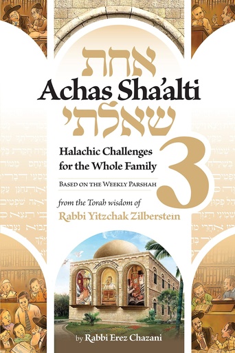 [9781680255737] Achas Sha'alti, Volume 3: Halachic Challenges for the Whole Family