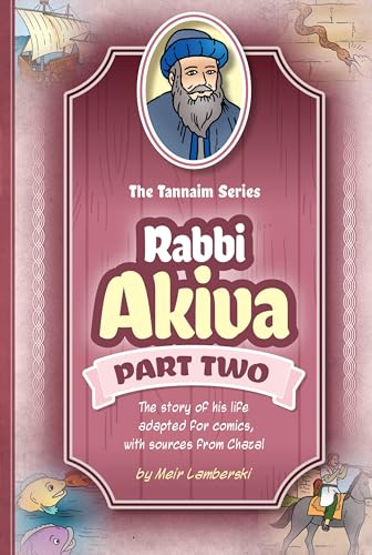 [9781680255898] Tannaim Series: Rabbi Akiva, part 2: The story of his life adapted for comics, with sources from Chazal