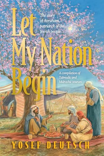 [9781680256307] Let My Nation Begin: The story of Avraham, patriarch of the Jewish people