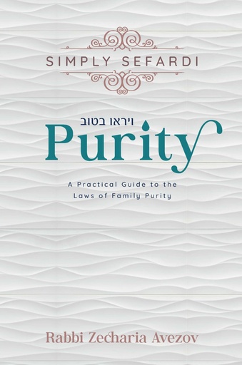 [9781680256390] Simply Sefardi - Purity: A practical guide to the laws of Family Purity