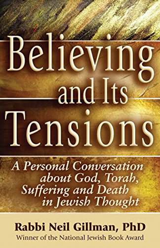 [9781681629902] Believing and Its Tensions: A Personal Conversation about God, Torah, Suffering and Death in Jewish Thought