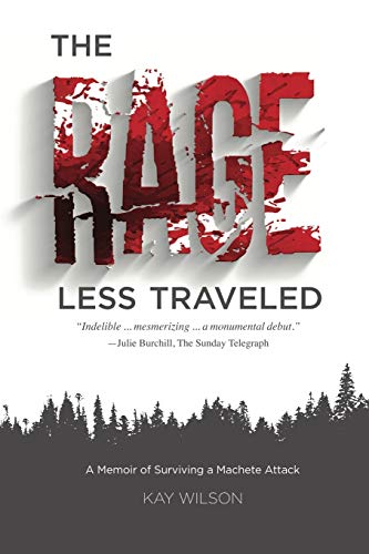 [9781733752206] The Rage Less Traveled: A Memoir of Surviving a Machete Attack