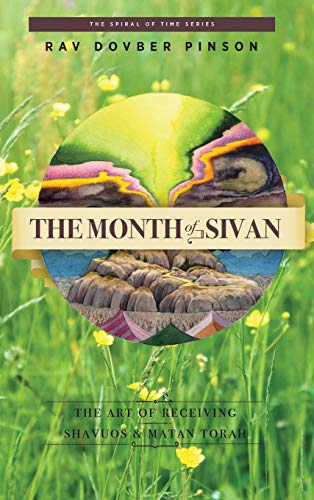 [9781733813051] The Month of Sivan: The Art of Receiving: Shavuos and Matan Torah | The Spiral of Time series 