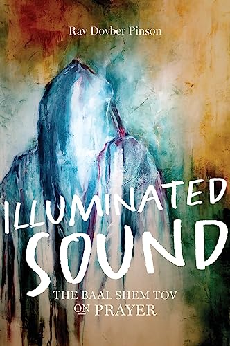 [9781736702611] Illuminated Sound: The Baal Shem Tov on Prayer