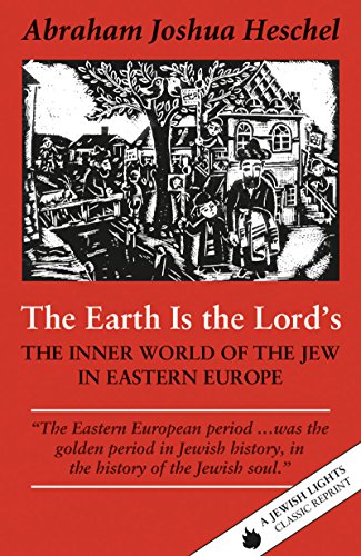 [9781879045422] The Earth Is the Lord's: The Inner World of the Jew in Eastern Europe (A Jewish Lights Classic Reprint)
