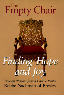 [9781879045675] The Empty Chair: Finding Hope and Joy―Timeless Wisdom from a Hasidic Master, Rebbe Nachman of Breslov