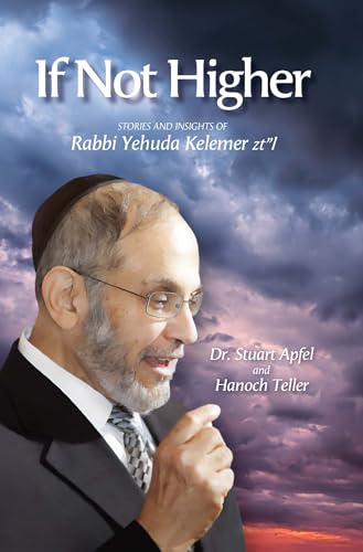 [9781881939283] If Not Higher: Stories and Insights of Rabbi Yehuda Kelemer zt"l
