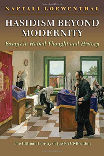[9781906764708] Hasidism Beyond Modernity: Essays in Habad Thought and History (The Littman Library of Jewish Civilization)