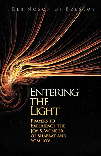 [9781928822141] Entering the Light: Prayers to Experience the Joy & Wonder of Shabbat and Yom Tov