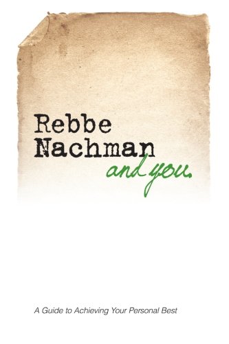 [9781928822653] Rebbe Nachman and You: How the wisdom of Rebbe Nachman of Breslov can change your life