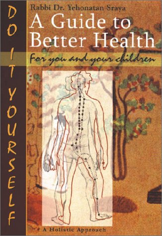[9781930143630] A Guide to Better Health: A Holistic Approach