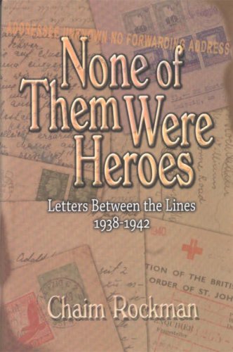 [9781930143746] None of Them Were Heroes: Letters Between the Lines 1938-1942