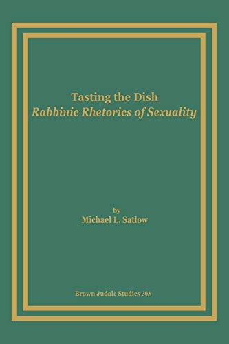 [9781930675834] Tasting the Dish: Rabbinic Rhetorics of Sexuality (Brown Judaic Studies)