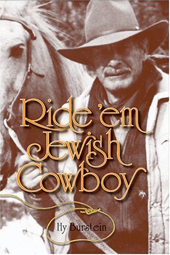 [9781932687149] Ride 'em Jewish Cowboy: Roaming the Range, America, Europe, Israel