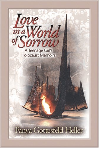 [9781932687170] Love In A World Of Sorrow: A Teenage Girl's Holocaust Memoirs