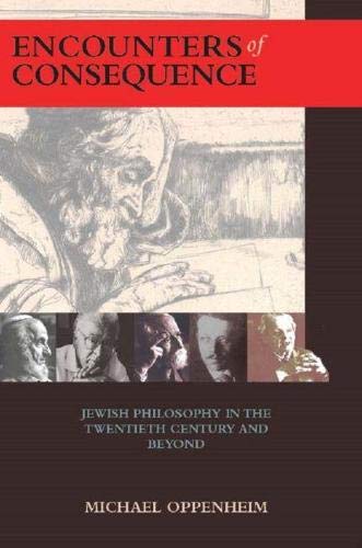 [9781934843673] Encounters of Consequence: Jewish Philosophy in the Twentieth Century and Beyond (Judaism and Jewish Life)