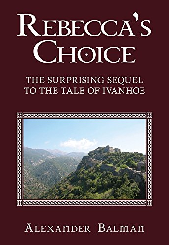 [9781936068197] Rebecca's Choice: The Surprising Sequel to the Tale of Ivanhoe