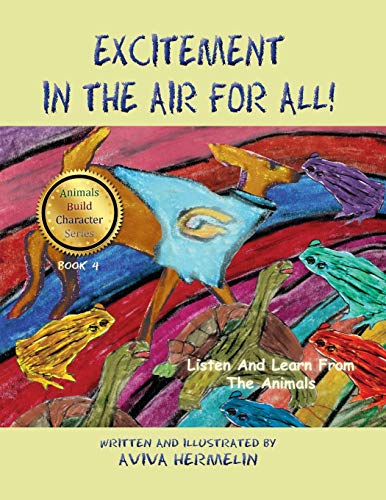 [9781936778195] Excitement In The Air For All: Book 4 In The Animals Build Character Series For Children