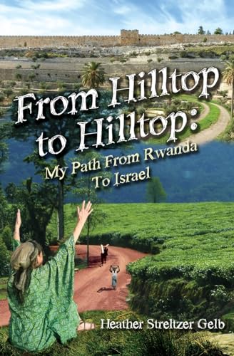 [9781937623074] From Hilltop to Hilltop: My Path from Rwanda to Israel