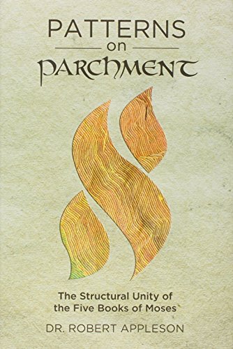 [9781937887681] Patterns on Parchment - The Structural Unity of The Five Books of Moses