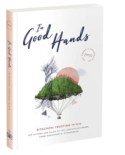[9781938163203] In Good Hands - 100 Letters and Talks of the Lubavitcher Rebbe on Bitachon