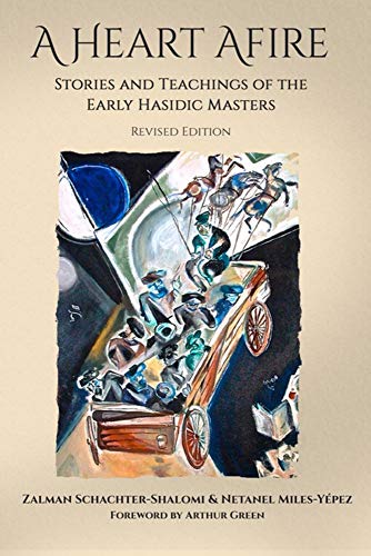 [9781939681614] A Heart Afire: Stories and Teachings of the Early Hasidic Masters