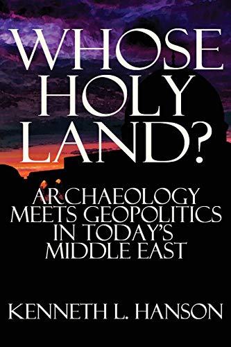 [9781943003402] Whose Holy Land?: Archaeology Meets Geopolitics in Today's Middle East