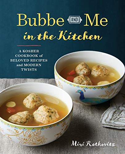 [9781943451043] Bubbe and Me in the Kitchen: A Kosher Cookbook of Beloved Recipes and Modern Twists
