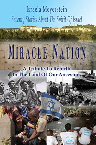 [9781946124463] Miracle Nation: Seventy Stories About The Spirit Of Israel: A Tribute To Rebirth In The Land Of Our Ancestors (Israel Today)