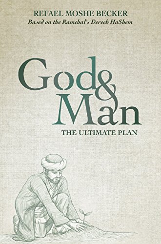 [9781946351296] G-d and Man: The Ultimate Plan: Based on the Ramchal's Derech Hashem