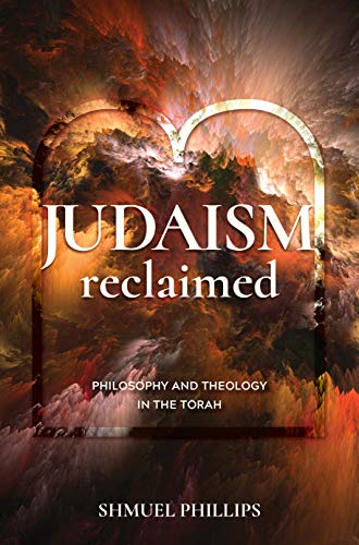 [9781946351784] Judaism Reclaimed: Philosophy and Theology in the Torah