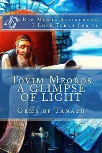[9781947706002] Tovim Meoros A Glimpse of Light: Gems of Tanach (I Love Torah Series)