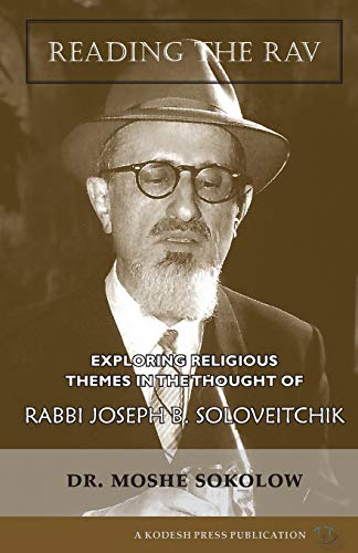 [9781947857056] Reading the Rav: Exploring Religious Themes in the Thought of Rabbi Joseph B. Soloveitchik