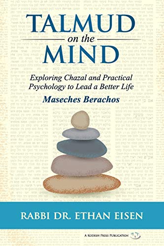 [9781947857490] Talmud on the Mind: Exploring Chazal and Practical Psychology to Lead a Better Life (Berachos)