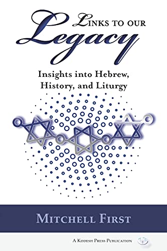 [9781947857667] Links to Our Legacy: Insights into Hebrew, History, and Liturgy