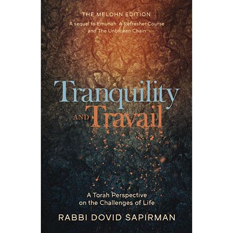 [9781952370267] Tranquility and Travail A Torah Perspective On The Challenges Of Life