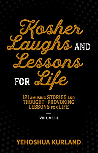 [9781952370274] Kosher Laughs and Lessons for Life volume 3: 121 amusing stories and thought- provoking lessons for life
