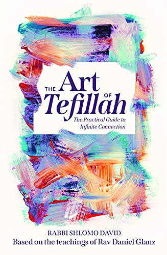 [9781952370496] Out of Stock | The Art of Tefillah: The Practical Guide to Infinite Connection