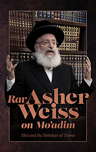 [9781952370502] Rav Asher Weiss on Mo'adim – Elul and the Holidays of Tishrei