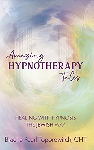 [9781952370557] Amazing Hypnotherapy Tales; Healing with Hypnosis The Jewish Way