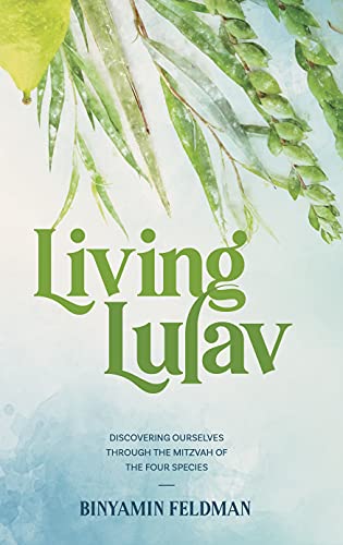 [9781952370700] Living Lulav; Discovering Ourselves through the Mitzvah of the Four Species